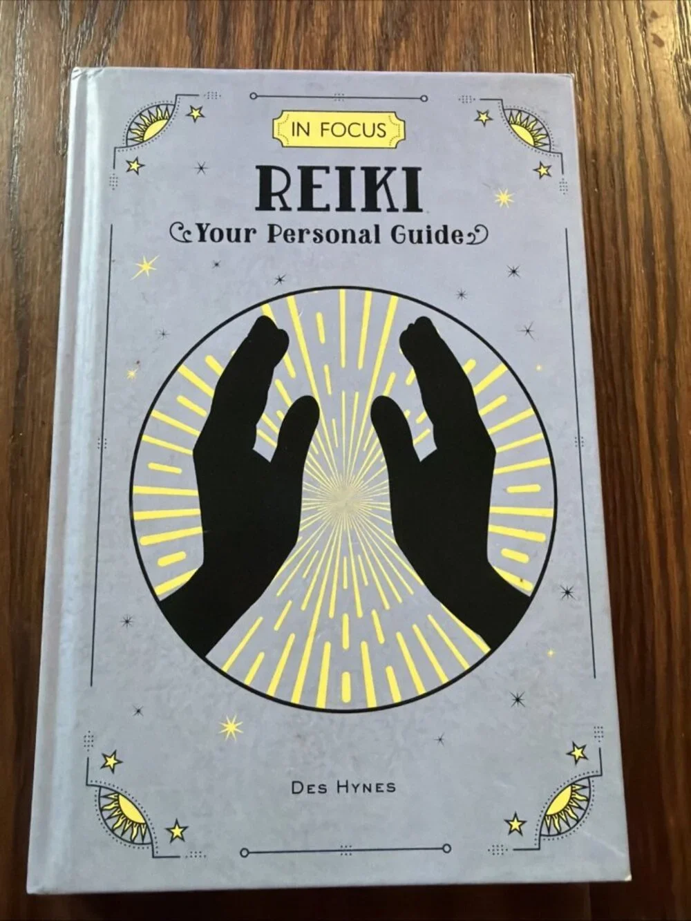 In Focus Reiki Your Personal Guide Hardcover Des Hynes HARDCOVER 2019
